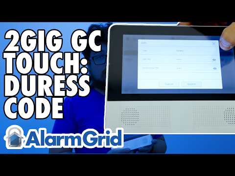 How Do I Add a Duress Code to the 2GIG GC Touch Panel? - Alarm Grid